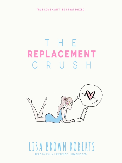 Title details for The Replacement Crush by Lisa Brown Roberts - Wait list